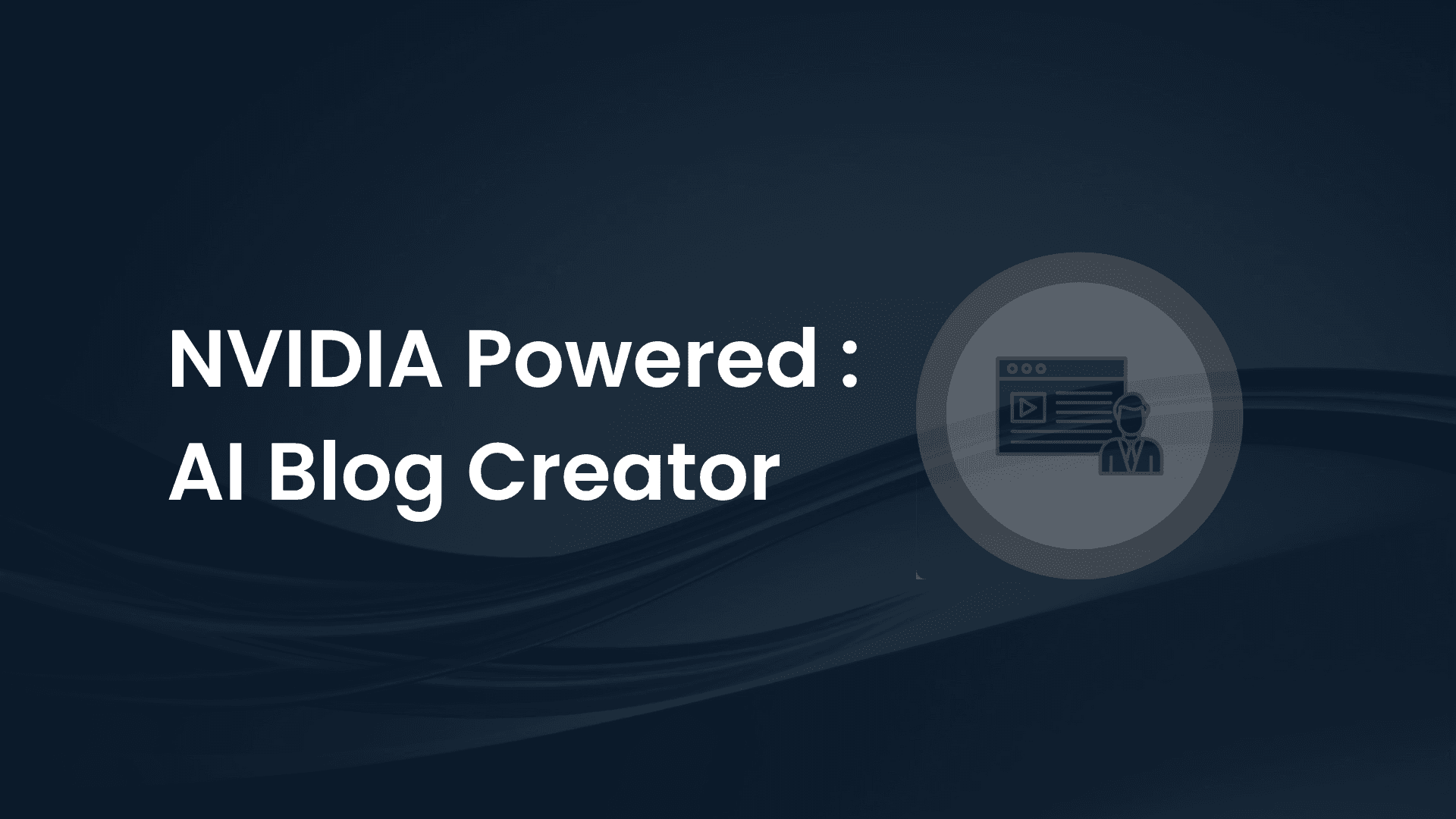 NVIDIA AI Blog Creator