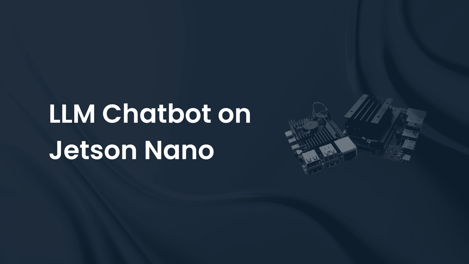 LLM Chatbot on Jetson Nano