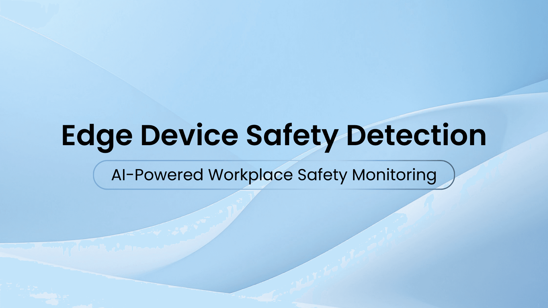 Edge Device Safety Detection – AI-Powered Workplace Safety Monitoring