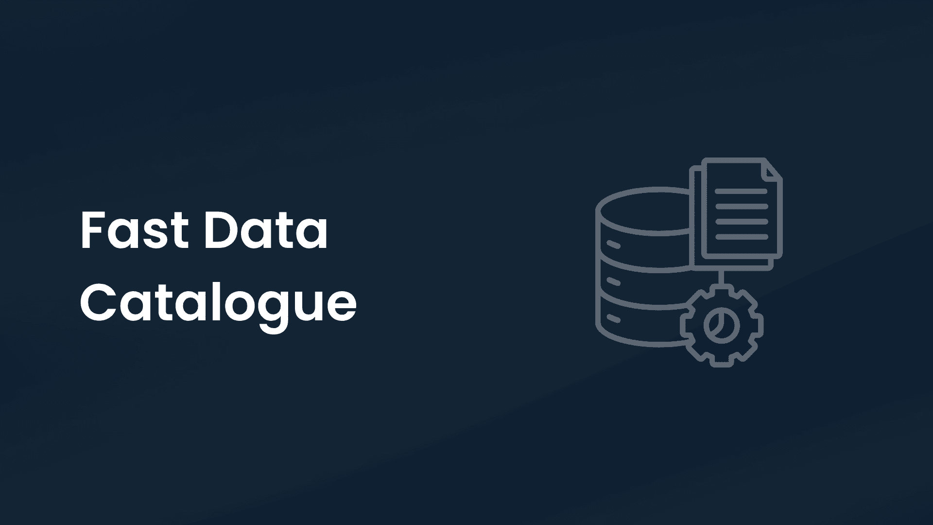 Fast Data Catalogue