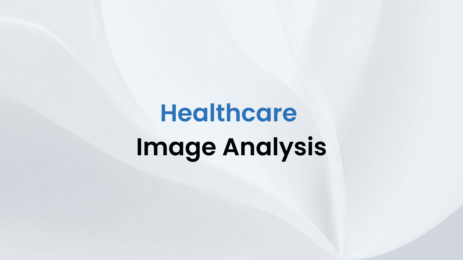 Healthcare Image Analysis
