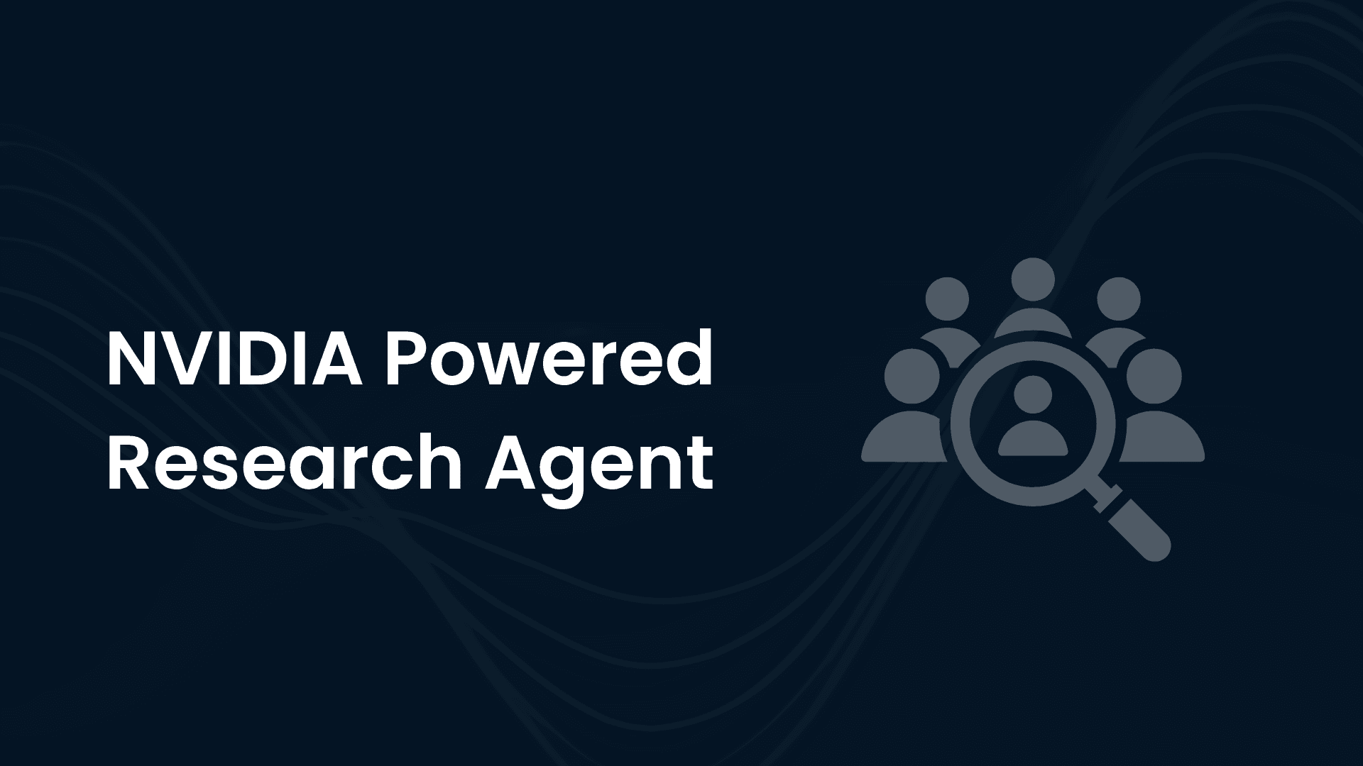 NVIDIA Powered Research Agent
