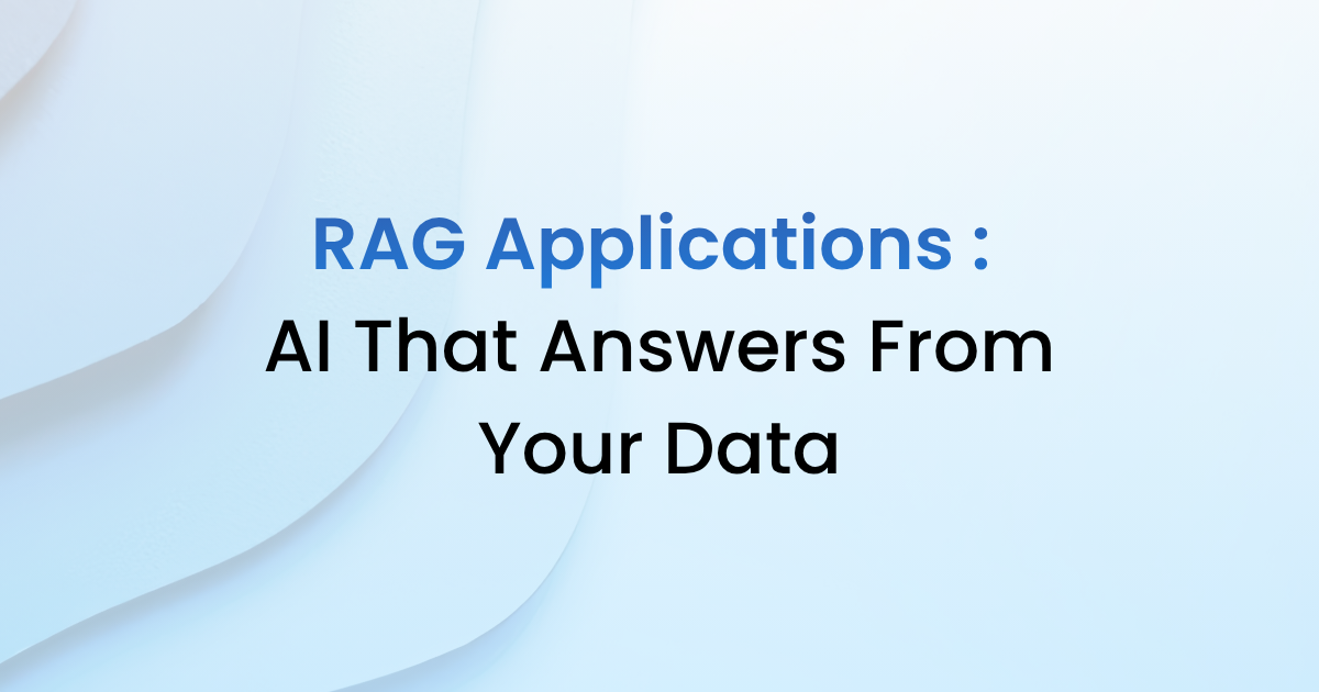 The Rag Application RAG Applications & Data-Driven AI Solutions | GenAI Protos